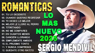 Las 20 Grandes Exitos De Sergio Mendivil - Exitos Sus Mejores Romanticas   Sergio Mendivil 2025...💕