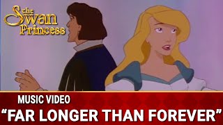 Far Longer Than Forever  Animated Music Video  The Swan Princess