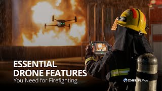 Must-Have Drone Features for Firefighting | DSLRPros