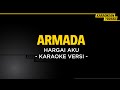 Armada - Hargai Aku (Karaoke)