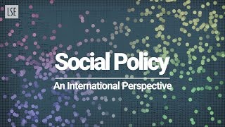 LSE Social Policy: An International Perspective
