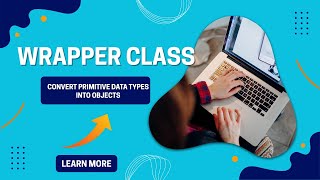 Wrapper Class in Java | ScopeTech Software Solutions