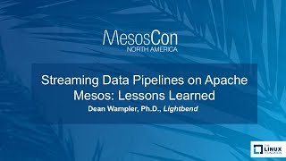 Streaming Data Pipelines on Apache Mesos: Lessons Learned