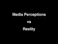 Media Perceptions vs Reality