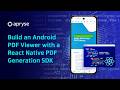 Build an Android PDF Viewer with a React Native PDF Generation SDK | Apryse