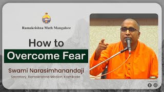 How to Overcome Fear - Discourse by Swami Narasimhanandaji at Ramakrishna Math, Mangaluru