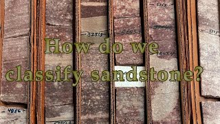 Geo Files: How Do We Classify Sandstone (S6 E3)