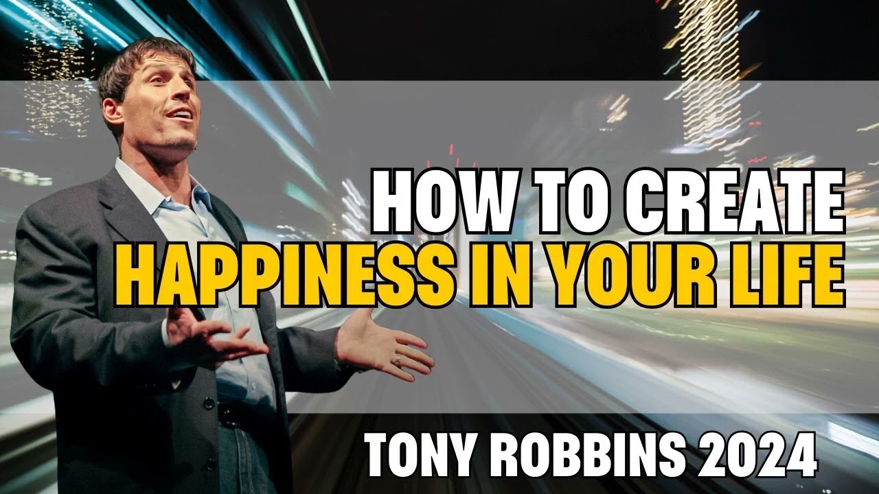 Tony Robbins How To Create Happiness In Your Life Motivational