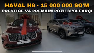 HAVAL H6 - PRESTIGE va PREMIUM pozitsiyalar farqi!