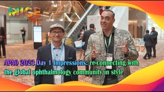 APAO 2023 Day 1 Impressions: Re-connecting with the global ophthalmology community in style