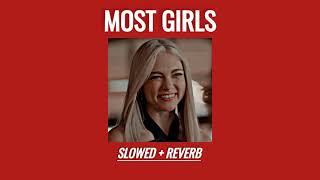 Most Girls ( slowed + reverb )