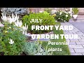 GARDEN TOUR in July  | Front yard PERENNIAL Garden with names | ZONE 5A