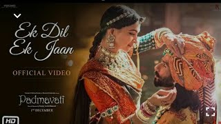 Padmavati : Ek Dil Ek Jaan Video Song | Deepika Padukone | Shahid Kapoor | Sanjay Leela Bhansali