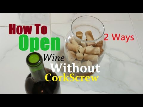 3 Ways to Open a Wine Bottle When You Don't Have a Corkscrew