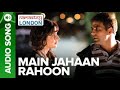 Main Jahaan Rahoon Full Audio Song Namastey London Akshay Kumar Rahat Fateh Ali Khan
