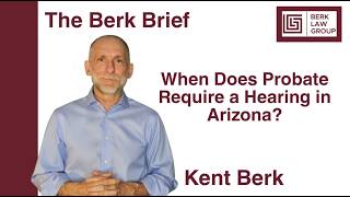 When Does Probate Require a Hearing in Arizona?