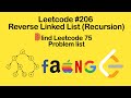 Leetcode #206. Reverse Linked List (Recursive Solution) - Blind 75 Leetcode Questions