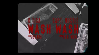 K Tisa x Captain Hustle - Wash Wash