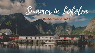 RELAXING NORWAY - Lofoten in Summer