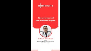 Life After Kidney Transplant: Things to Remember | Dr. Shyam Bihari Bansal | Medanta Patna