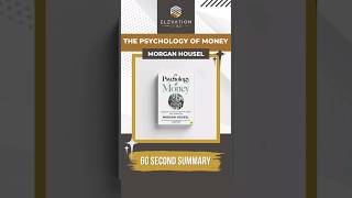 The Psychology Of Money Summary In 60 Seconds