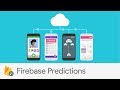 Introducing Firebase Predictions