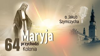 Maryja Przychodzi odc. 64 - Kolonia | o. Jakub Szymczycha