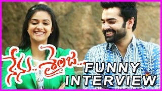 Nenu Sailaja Movie Funny Interview  || Ram & Keerthi Suresh