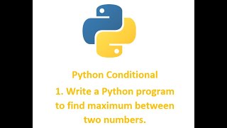 Conditional 1 || Write a Python program to find maximum between two numbers.