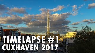 Timelapse #1 - Cuxhaven 2017