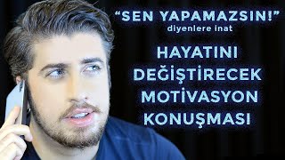 “Sen Yapamazsın” diyenlere inat  HAYATINI DEĞİŞTİRMEK SENİN ELİNDE (VİDEO SONUNA KADAR SABRET)