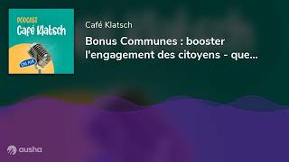 Bonus Communes : booster l'engagement des citoyens - quel réseau social pour quelle communication ?