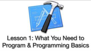 Objective-C Tutorial - Lesson 1: What You Need to Program & Programming Basics