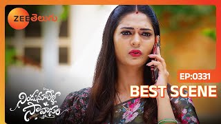 ఇప్పటి కైనా ఇంట్లో వాళ్ళకి నిజం చెప్పి | Nindu Noorella Saavasam | Ep 331 | Best Scene | Zee Telugu