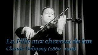 Heifetz  La fille aux cheveux de lin (Debussy)