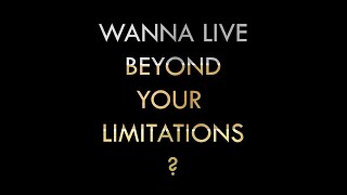 Wanna live beyond your limitations? A simple exercise to start upgrading your reality.