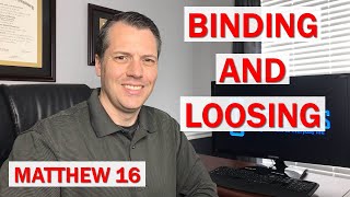 Binding and Loosing - What does it Actually Mean? Matthew 16:17-19