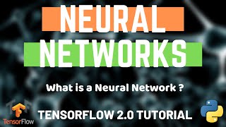 Python Neural Networks - Tensorflow 2.0 Tutorial - What is a Neural Network?