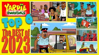 Yardie Runnings Compilation 7 | The BEST of 2023: Top 6 | Jamaican Animated Comedy