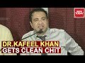 2 Years After Gorakhpur Hospital Tragedy, Dr Kafeel Khan Gets Clean Chit