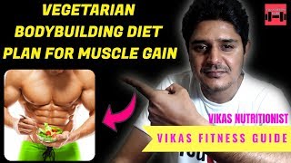 Vegetarian bodybuilding diet plan for muscle gain|What do vegetarian bodybuilders eat for protein