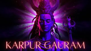 KARPURA GAURAM || कर्पूर गौरम्  || Devo Ke Dev, Mahadev || POWERFUL SHIVA MANTRA FOR MEDITATION