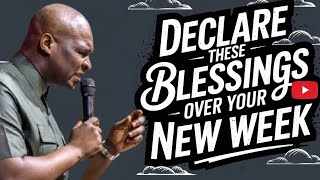 NEW WEEK PROPHETIC PRAYERS DECLARE THESE BLESSINGS OVER YOUR WEEK - APOSTLE JOSHUA SELMAN