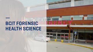 BCIT Forensics - Forensic Health Sciences