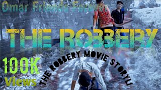 The Robbery/Robbery is crime movie/ New Action video 2022 4k/Presenting by Omar Friends Forever#omar