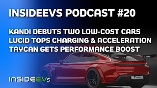 Lucid Beats Tesla In Charging & Performance, Kandi Debuts Low-Cost EVs and Taycan Gets Speed Boost