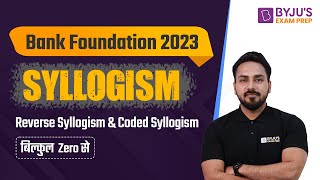 Bank Foundation 2023 | Bank Exams 2023 | Syllogism | Syllogism Reasoning| Syllogism Reasoning Tricks