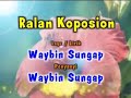 ralan koposion waybin sungap