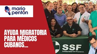 Solidaridad Sin Fronteras busca ayuda migratoria para médicos cubanos