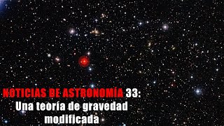 Noticias de astronomía - 33 - Una teoría de gravedad modificada... | #ciencia #astronomia